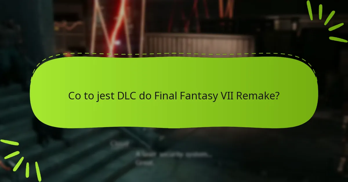 Jak zrealizować DLC na bonusowe przedmioty w Final Fantasy VII Remake?