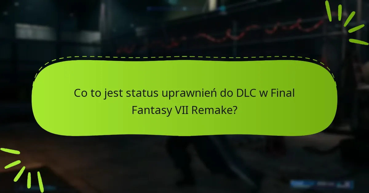 Jakie pakiety DLC są dostępne w Final Fantasy VII Remake?