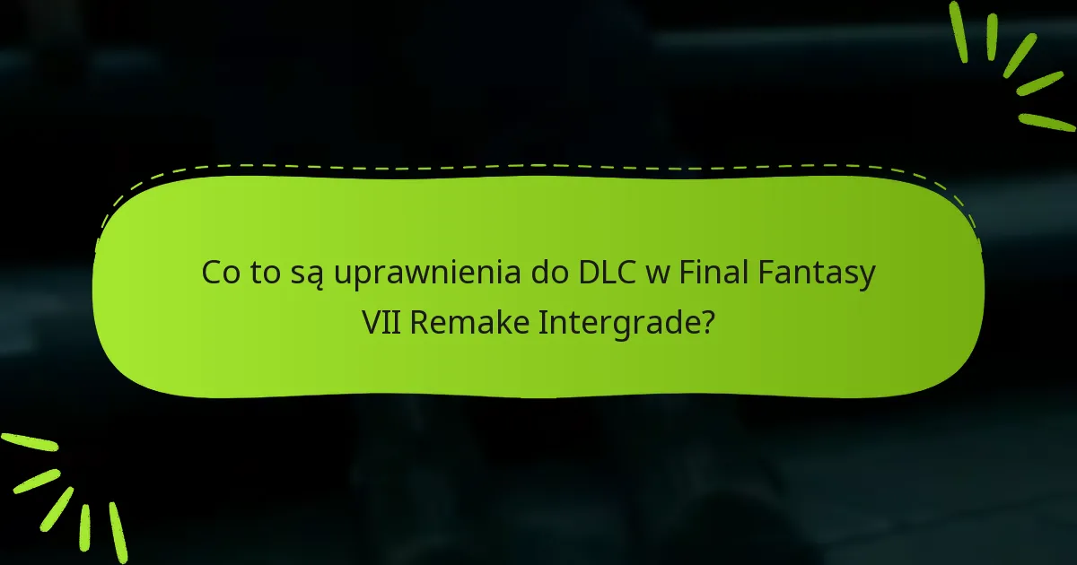 Kto może ubiegać się o uprawnienia do DLC Intergrade?