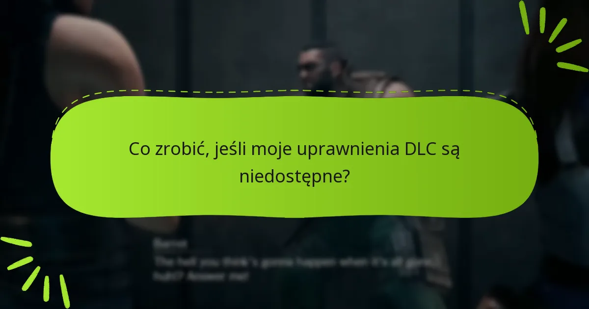 Jak uzyskać dostęp do moich uprawnień DLC do Final Fantasy VII Remake?