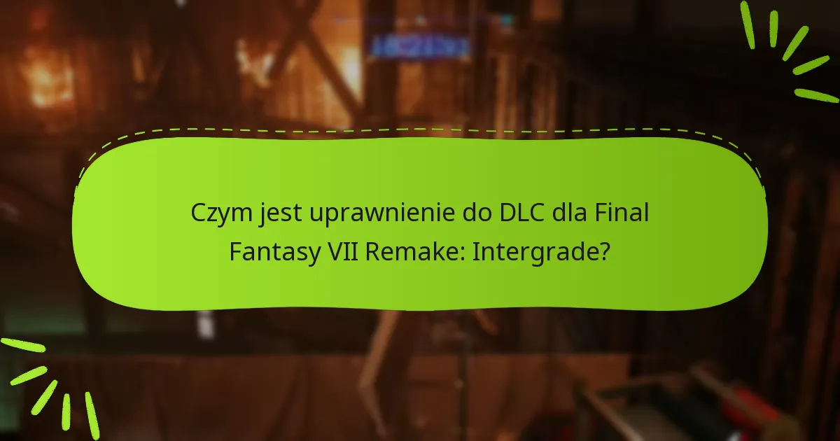 Co powinienem zrobić, jeśli napotkam problemy z moim uprawnieniem do DLC?