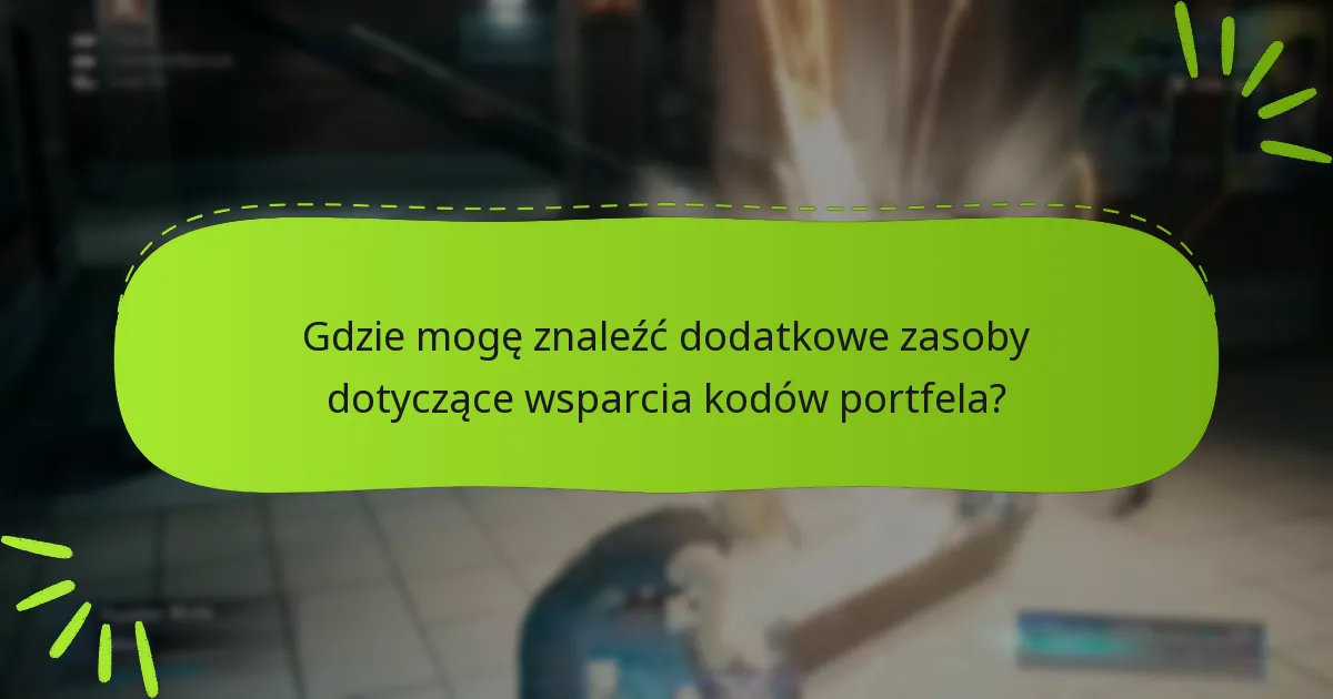 Co powinienem zrobić, jeśli mój kod portfela nie działa?