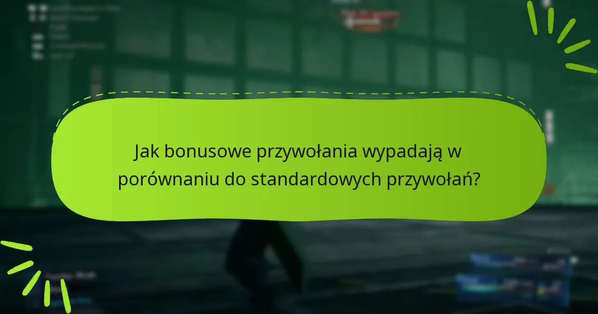 Jakie strategie powinienem zastosować z bonusowymi przywołaniami?