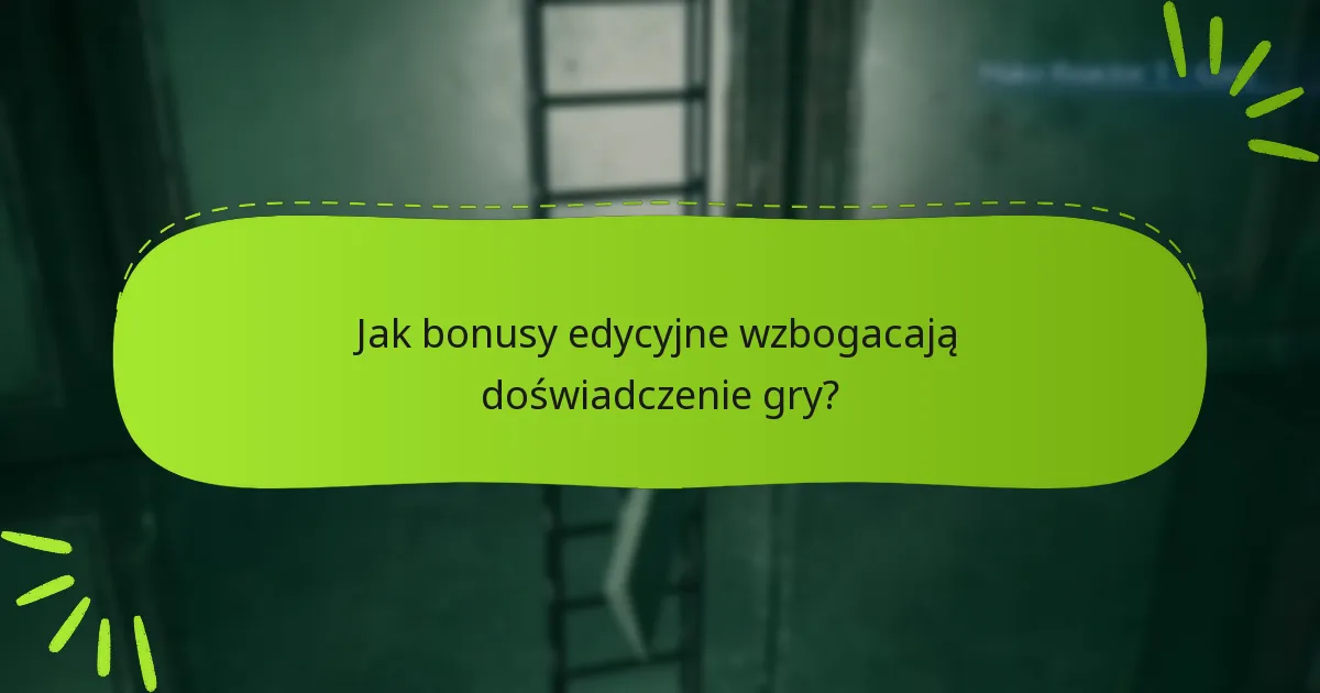 Którą edycję powinienem wybrać na podstawie bonusów?
