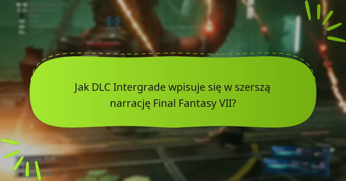 Jak DLC Intergrade wzbogaca oryginalną grę?