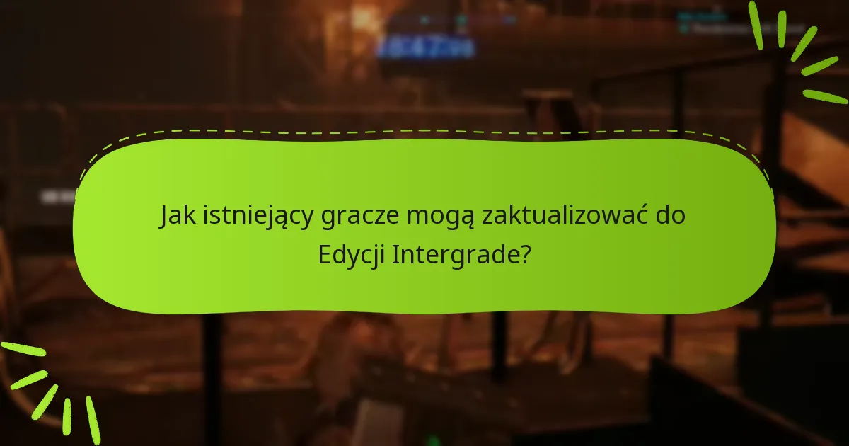 Jak Edycja Intergrade wypada w porównaniu do oryginalnej wersji?