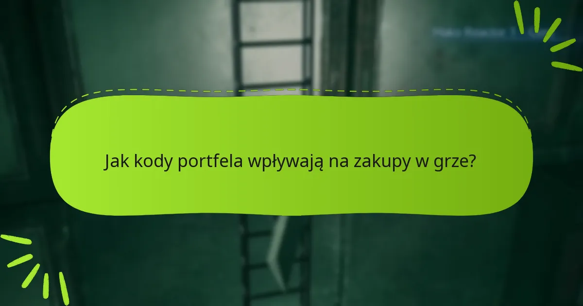 Jak kody portfela wpływają na zakupy w grze?