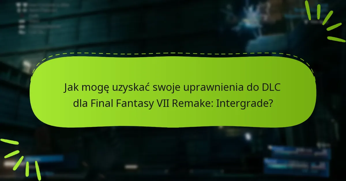 Jak DLC Intergrade wzbogaca doświadczenie rozgrywki?