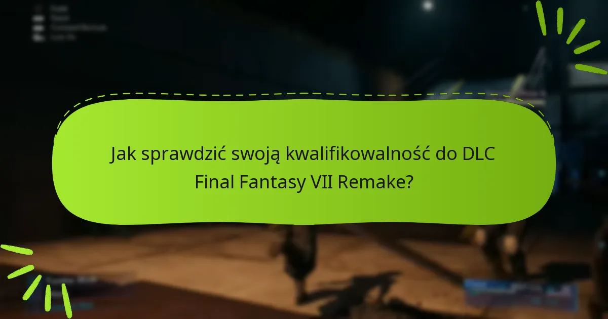 Na jakich platformach dostępne jest DLC Final Fantasy VII Remake?