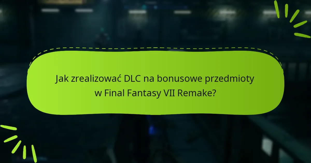Jakie bonusowe przedmioty są zawarte w DLC?