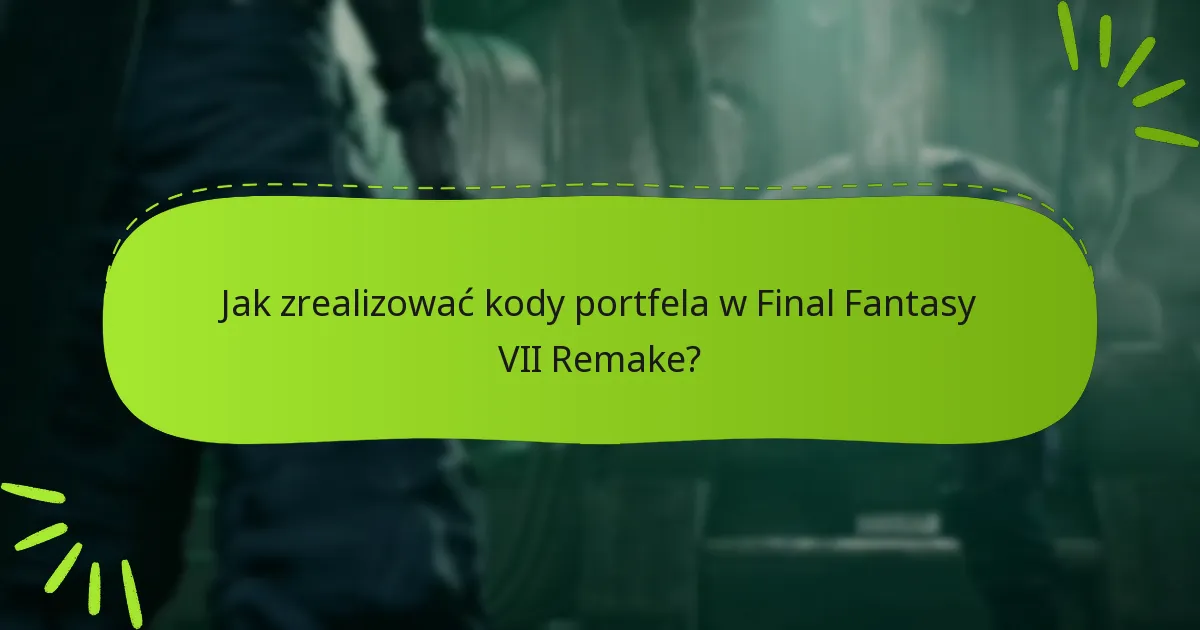 Jakie są wskazówki dotyczące maksymalizacji wykorzystania kodów portfela?
