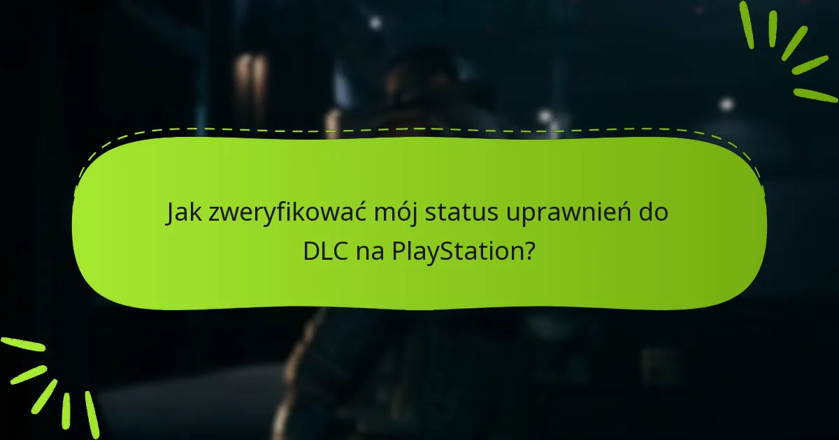 Co powinienem zrobić, jeśli napotkam problemy z uprawnieniami do DLC?