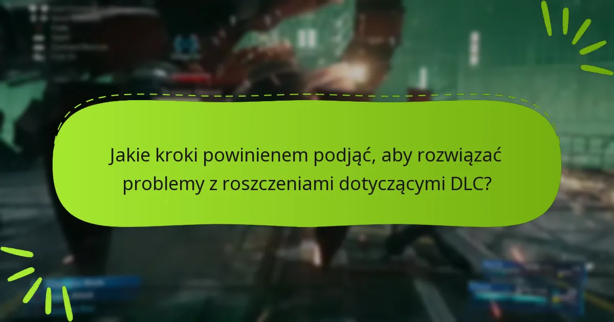 Jakie DLC są dostępne dla Final Fantasy VII Remake?