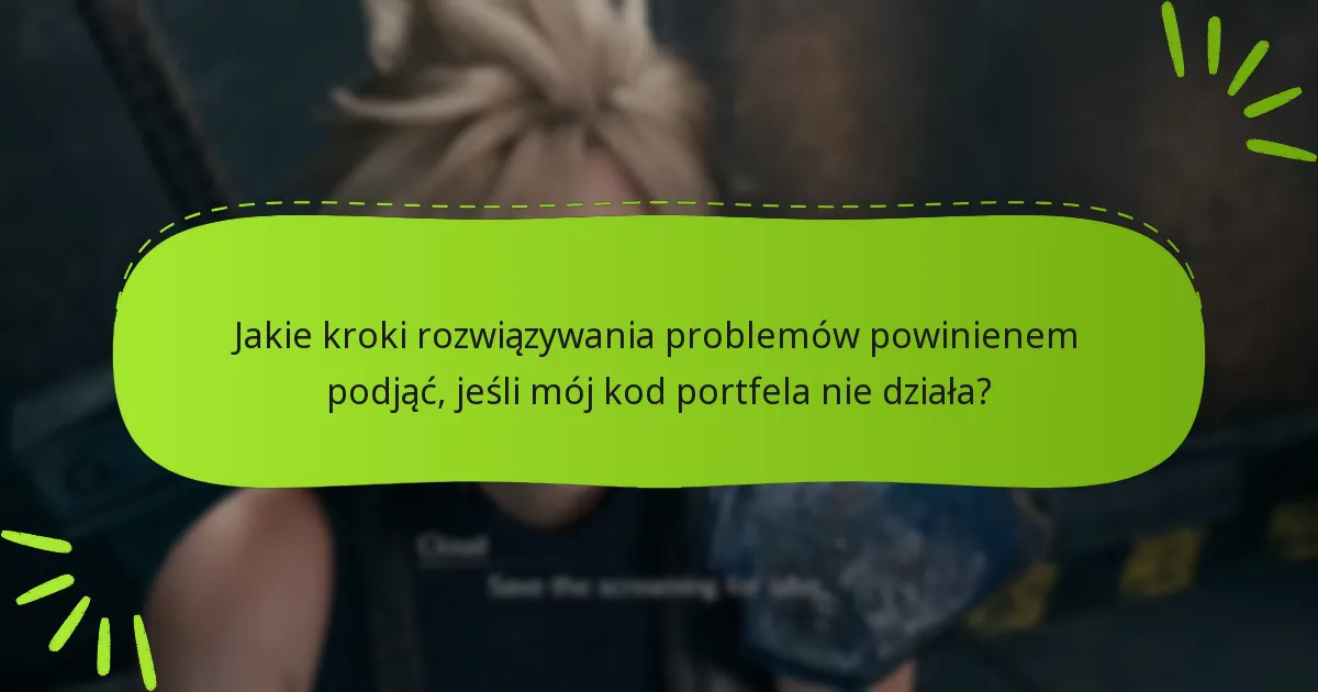 Jakie są korzyści z używania kodów portfela w Final Fantasy VII Remake?