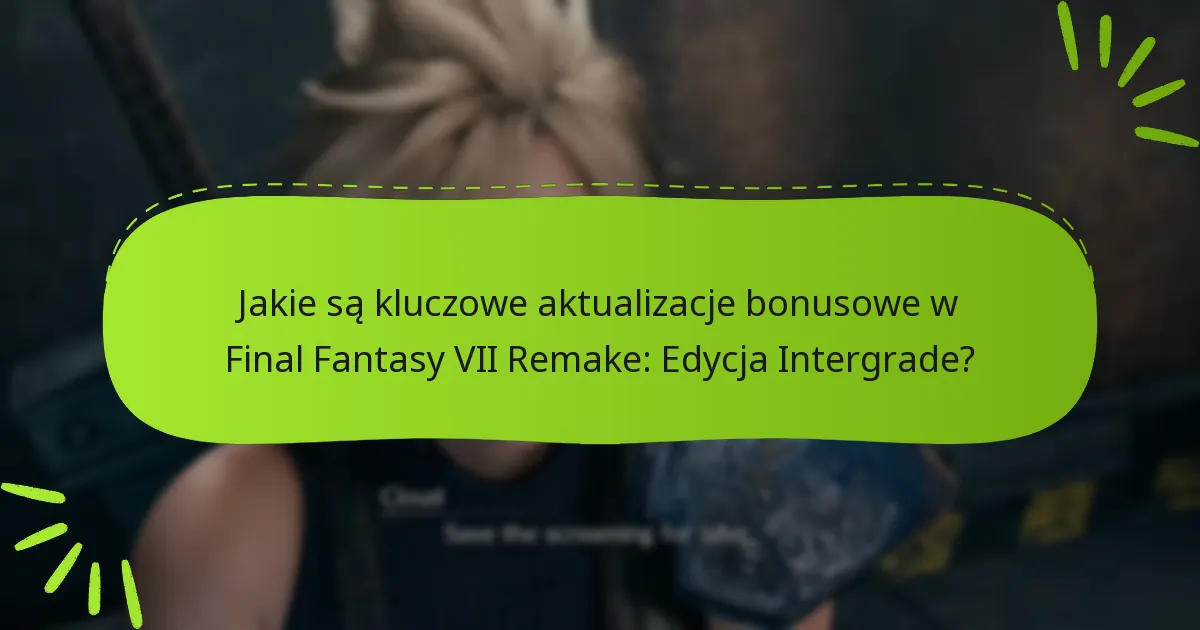 Jakie są opcje zakupu Final Fantasy VII Remake: Edycja Intergrade?